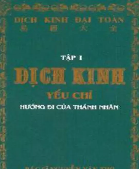 DỊCH KINH ĐẠI TOÀN - TẬP 1 YẾU CHỈ