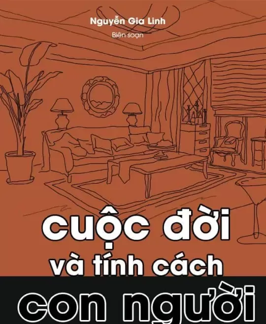 CUỘC ĐỜI VÀ TÍNH CÁCH CON NGƯỜI